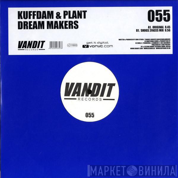 Kuffdam & Plant - Dream Makers