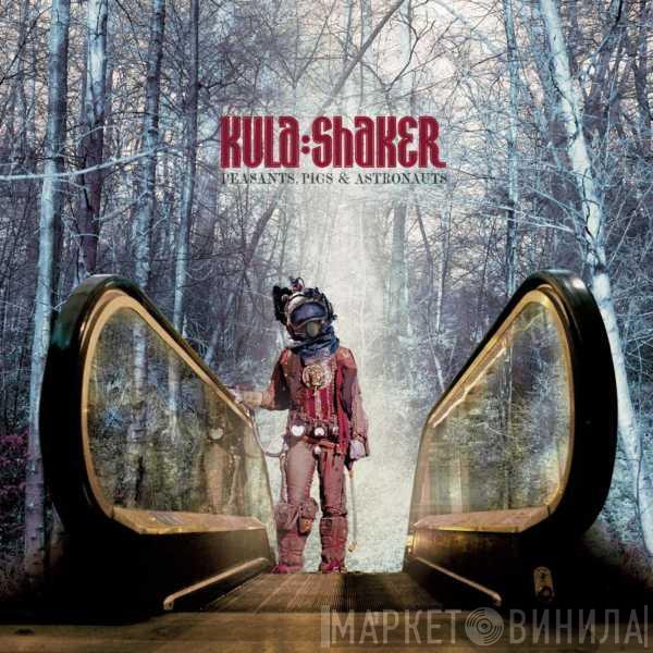 Kula Shaker  - Peasants, Pigs & Astronauts