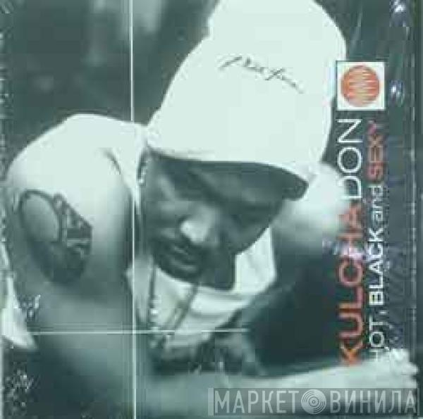 Kulcha Don - Hot, Black, And Sexy