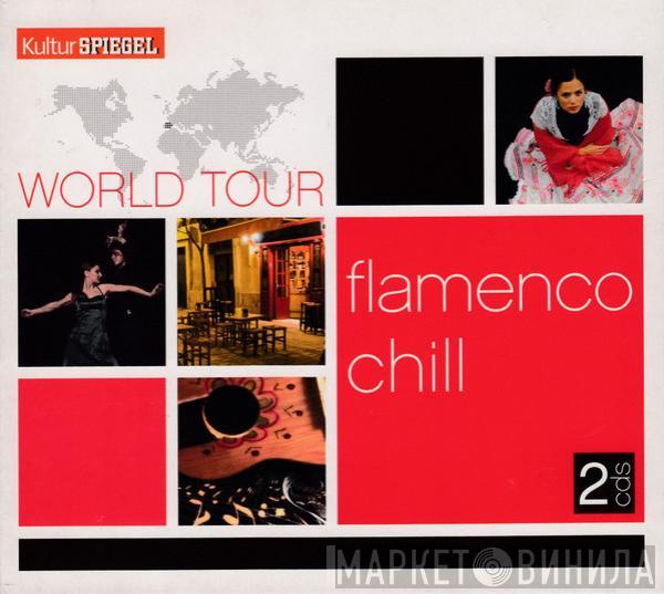  - Kultur Spiegel World Tour - Flamenco Chill