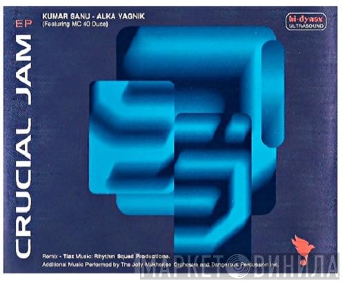 Kumar Sanu, Alka Yagnik - Crucial Jam EP