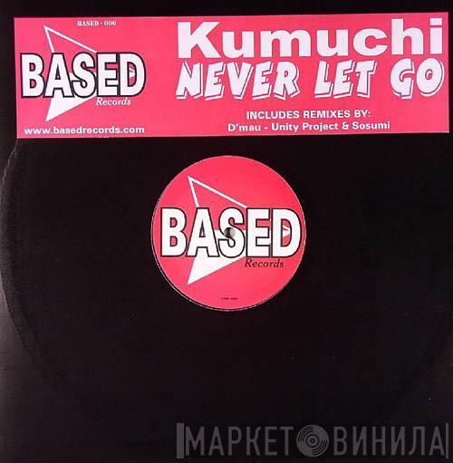 Kumuchi - Never Let Go