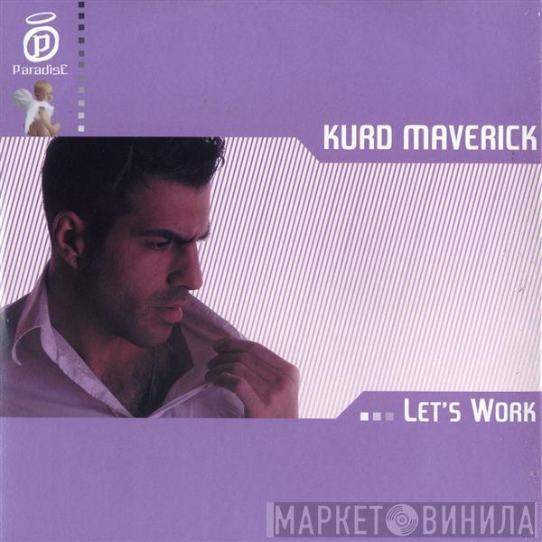 Kurd Maverick - Let's Work