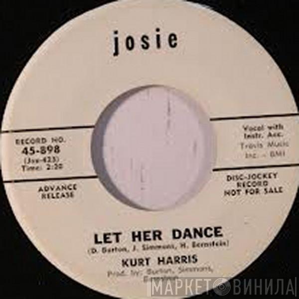  Kurt Harris  - Let Her Dance / I Can't Love Nobody Else