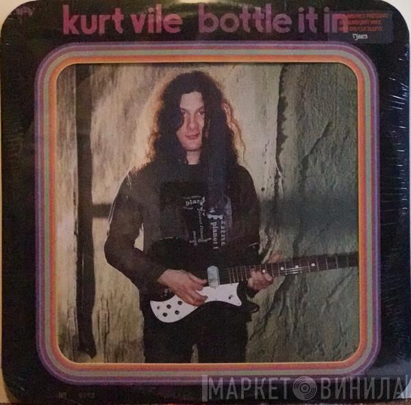 Kurt Vile - Bottle It In