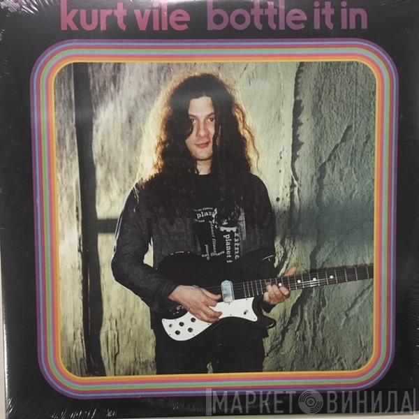  Kurt Vile  - Bottle It In