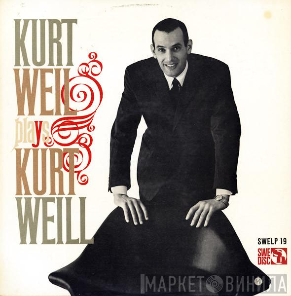 Kurt Weil - Kurt Weil Plays Kurt Weill