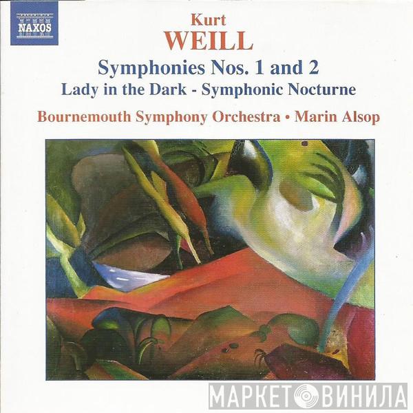 , Kurt Weill • Bournemouth Symphony Orchestra  Marin Alsop  - Symphonies Nos. 1 And 2