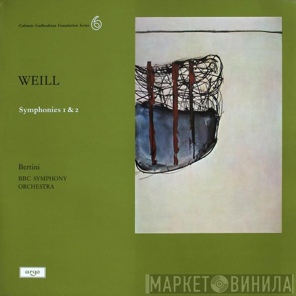 Kurt Weill, Gary Bertini, BBC Symphony Orchestra - Symphonies 1 & 2