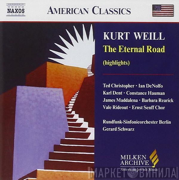 Kurt Weill, Gerard Schwarz - The Eternal Road (Highlights)