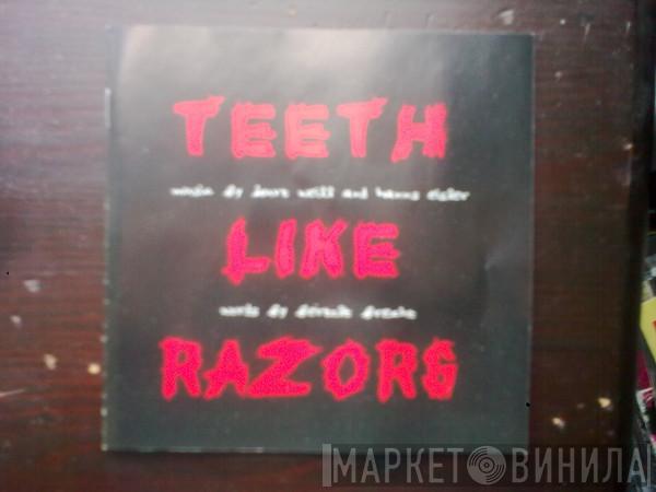 Kurt Weill, Hanns Eisler, Bertolt Brecht - Teeth Like Razors