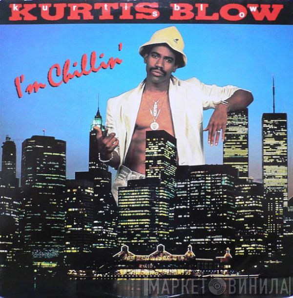 Kurtis Blow - I'm Chillin'