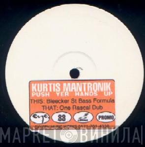 Kurtis Mantronik - Push Yer Hands Up (Remix)