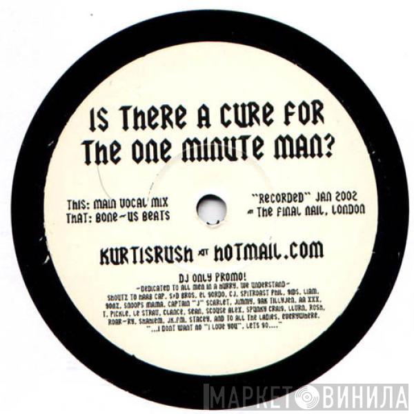 Kurtis Rush - Is There A Cure For The One Minute Man?