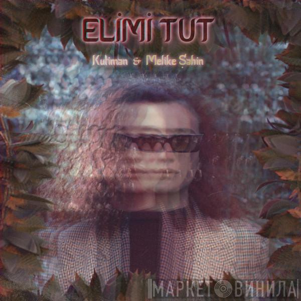 Kutiman, Melike Şahin - Elimi Tut EP