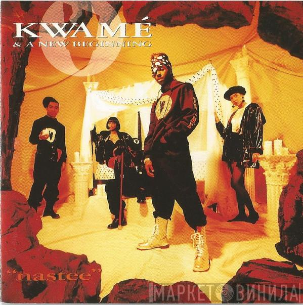 Kwamé, A New Beginning - Nastee