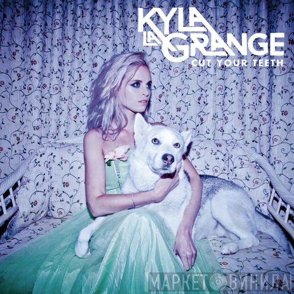 Kyla La Grange - Cut Your Teeth