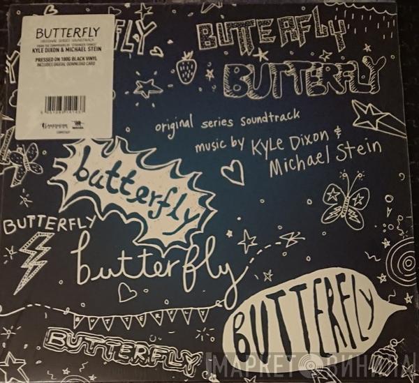 Kyle Dixon , Michael Stein  - Butterfly (Original Series Soundtrack)