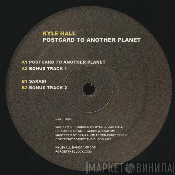 Kyle Hall - Postcard To Another Planet