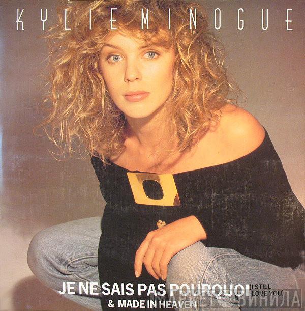  Kylie Minogue  - Je Ne Sais Pas Pourquoi (I Still Love You) / Made In Heaven