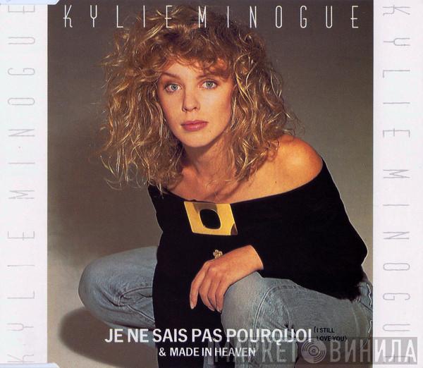  Kylie Minogue  - Je Ne Sais Pas Pourquoi / Made In Heaven