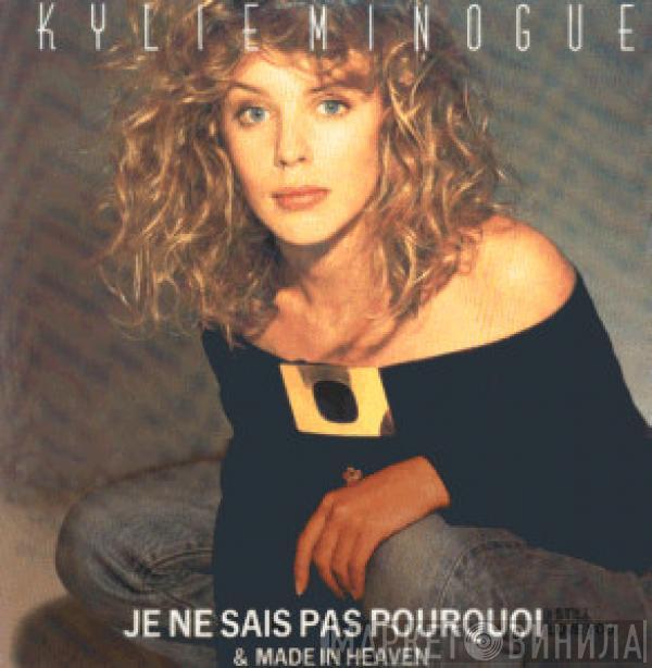  Kylie Minogue  - Je Ne Sais Pas Pourquoi / Made In Heaven