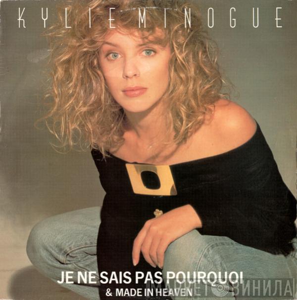  Kylie Minogue  - Je Ne Sais Pas Pourquoi / Made In Heaven