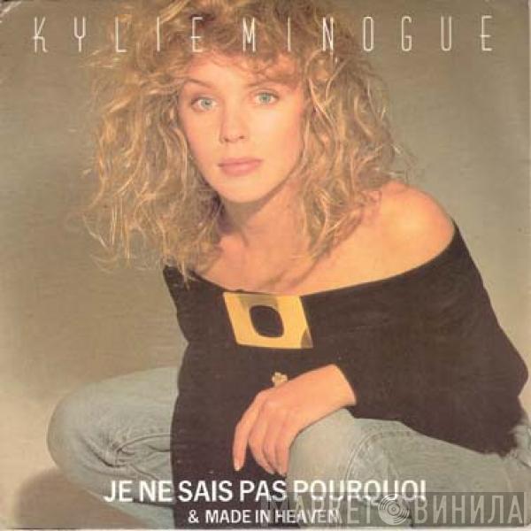  Kylie Minogue  - Je Ne Sais Pas Pourquoi / Made In Heaven