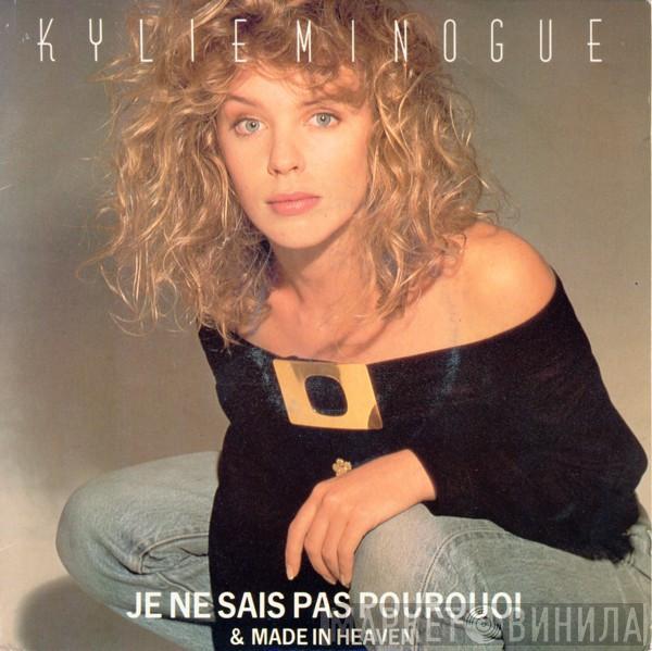  Kylie Minogue  - Je Ne Sais Pas Pourquoi / Made In Heaven