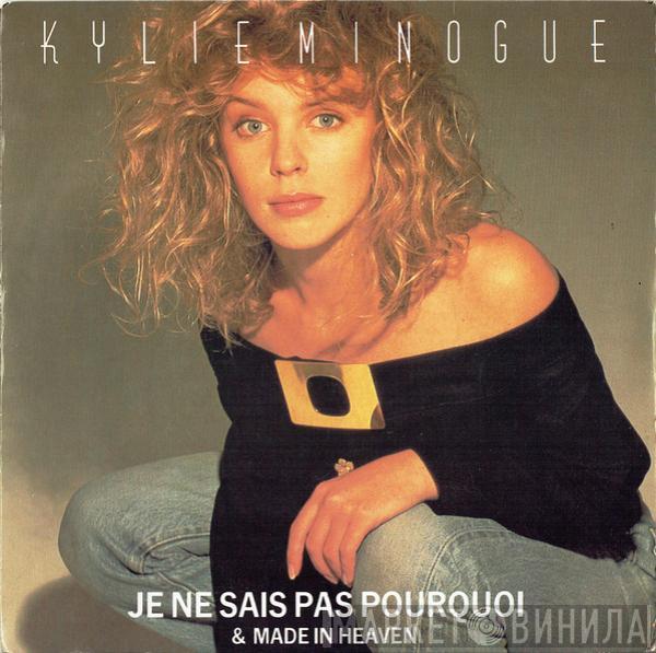  Kylie Minogue  - Je Ne Sais Pas Pourquoi / Made In Heaven