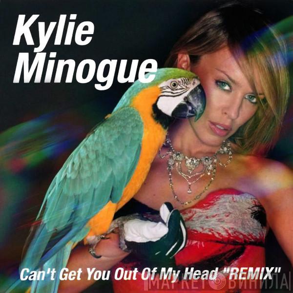  Kylie Minogue  - Can't Get You Out Of My Head (Remix)
