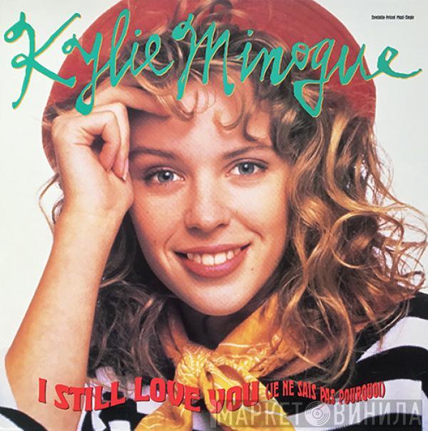  Kylie Minogue  - I Still Love You (Je Ne Sais Pas Pourquoi)