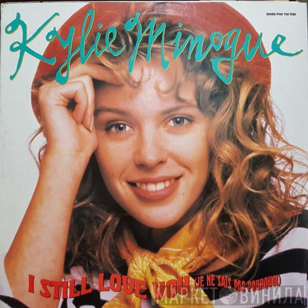  Kylie Minogue  - I Still Love You (Je Ne Sais Pas Pourquoi)