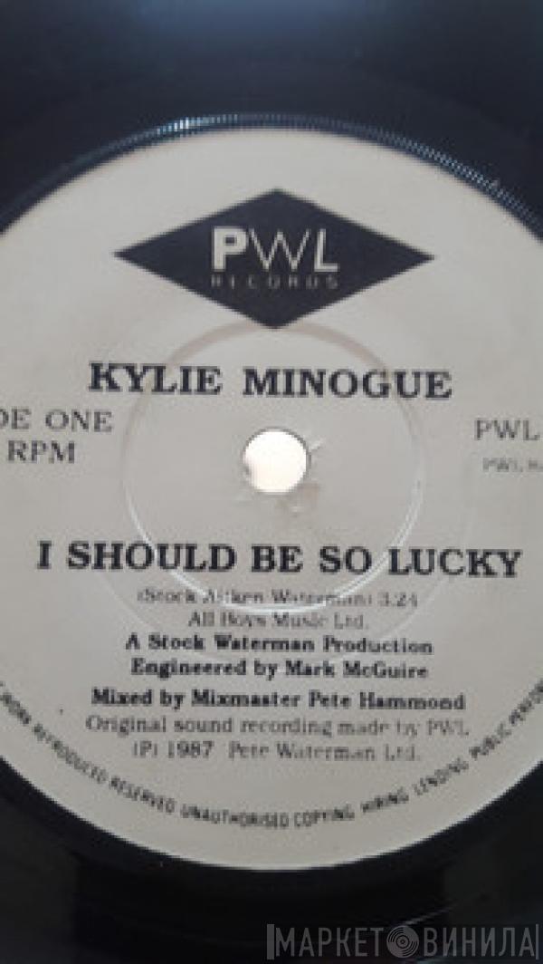  Kylie Minogue  - I should be so lucky