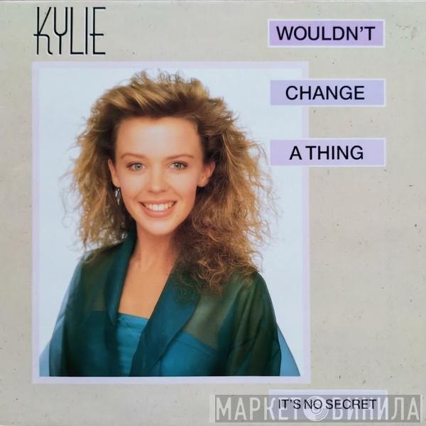  Kylie Minogue  - Wouldn't Change A Thing
