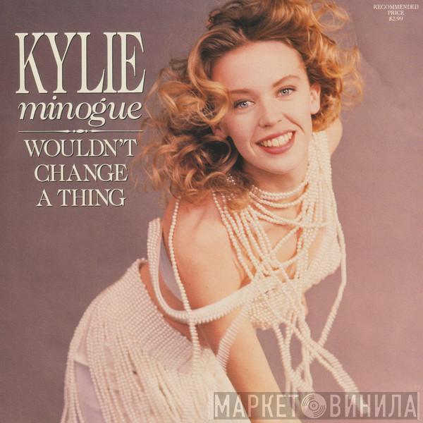  Kylie Minogue  - Wouldn't Change A Thing