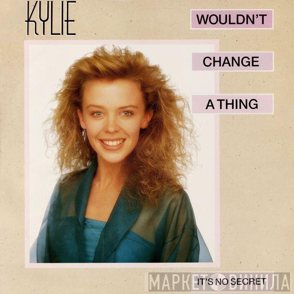  Kylie Minogue  - Wouldn't Change A Thing