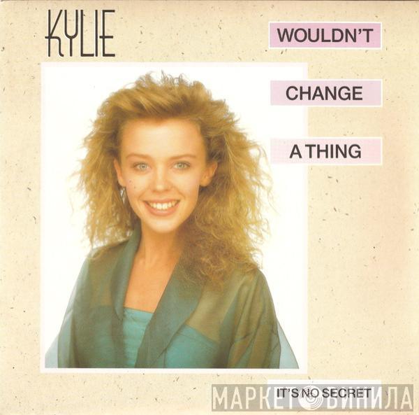 Kylie Minogue - Wouldn't Change A Thing