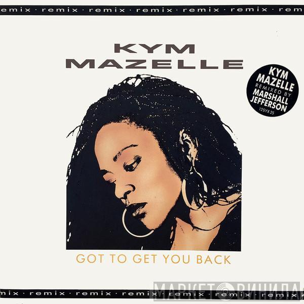 Kym Mazelle - Got To Get You Back (Remix)