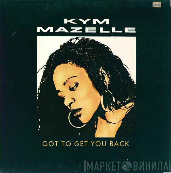  Kym Mazelle  - Got To Get You Back