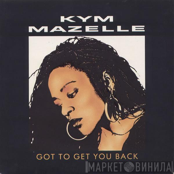 Kym Mazelle - Got To Get You Back