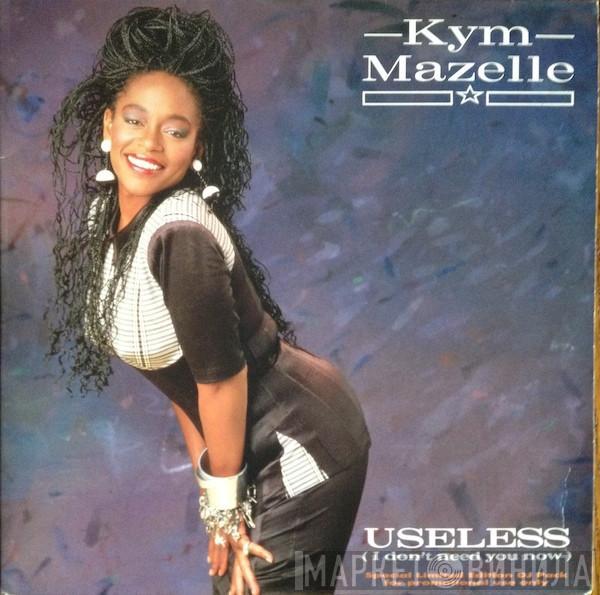  Kym Mazelle  - Useless (I Don't Need You Now)