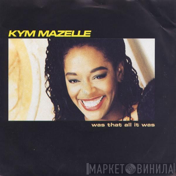 Kym Mazelle - Was That All It Was