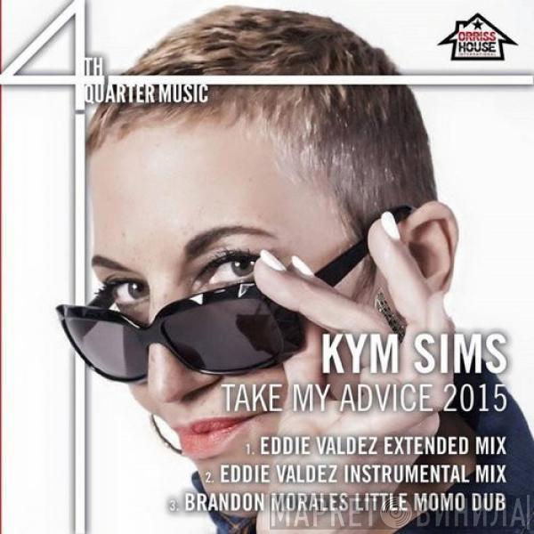  Kym Sims  - Take My Advice 2015