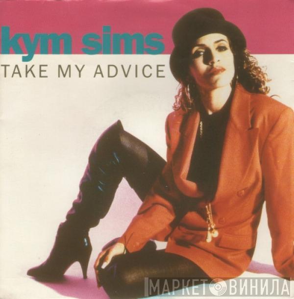  Kym Sims  - Take My Advice