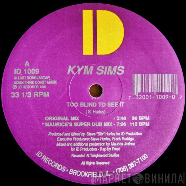 Kym Sims - Too Blind To See It