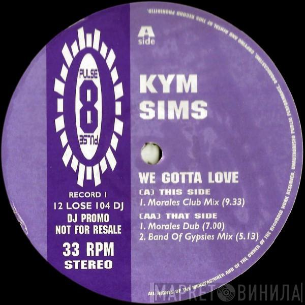 Kym Sims - We Gotta Love