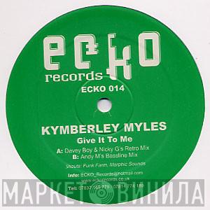 Kymberley Myles - Give It To Me