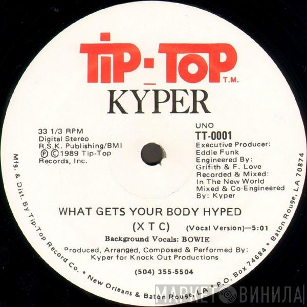 Kyper - What Gets Your Body Hyped (XTC)