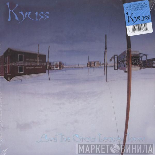Kyuss - ...And The Circus Leaves Town